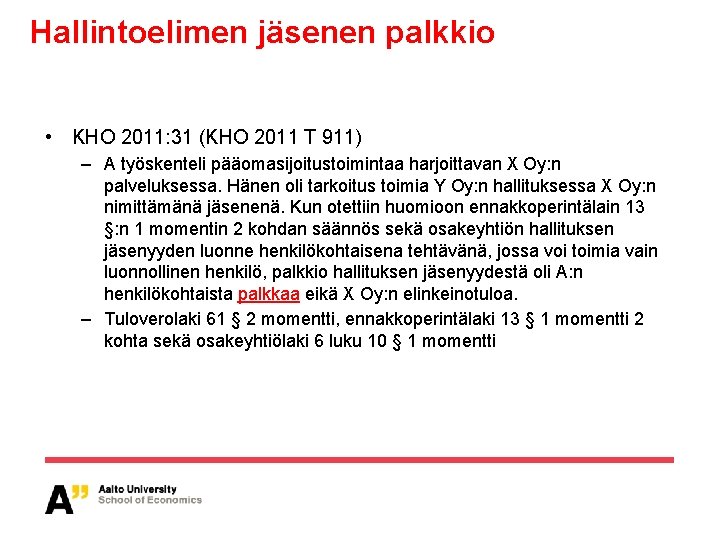 Hallintoelimen jäsenen palkkio • KHO 2011: 31 (KHO 2011 T 911) – A työskenteli