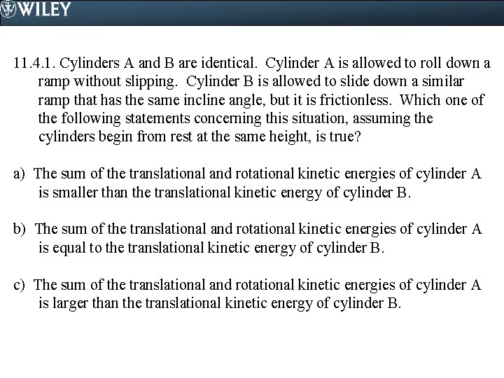 11. 4. 1. Cylinders A and B are identical. Cylinder A is allowed to