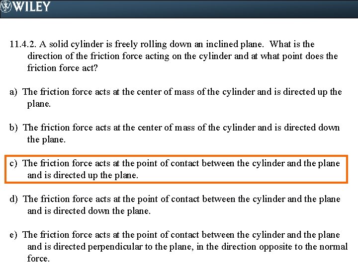 11. 4. 2. A solid cylinder is freely rolling down an inclined plane. What