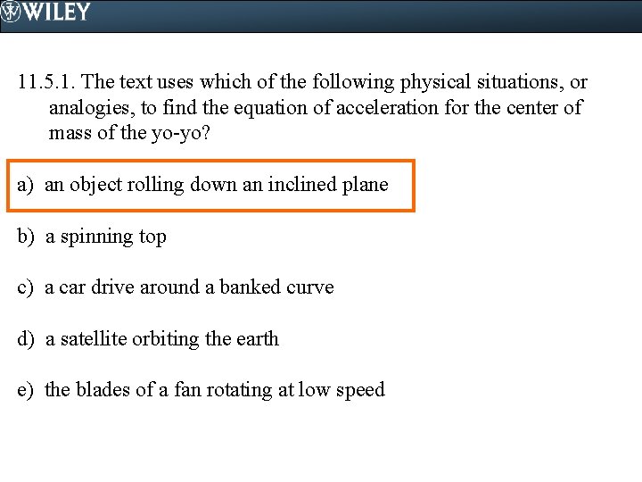 11. 5. 1. The text uses which of the following physical situations, or analogies,