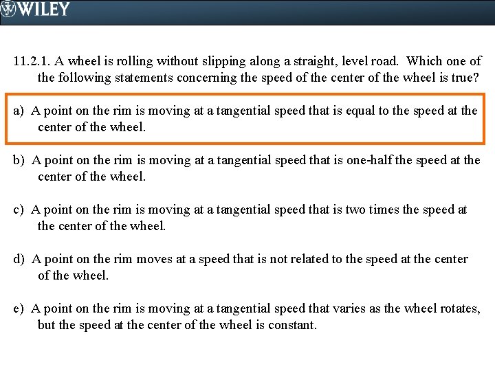 11. 2. 1. A wheel is rolling without slipping along a straight, level road.