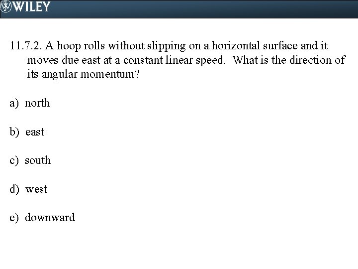 11. 7. 2. A hoop rolls without slipping on a horizontal surface and it
