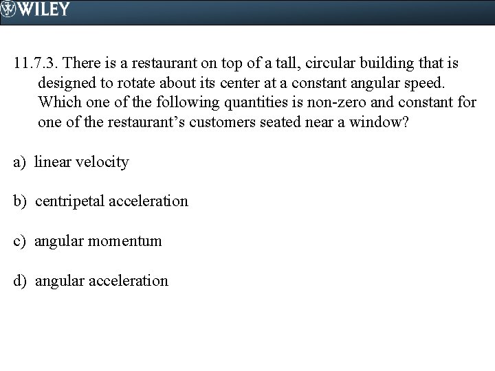 11. 7. 3. There is a restaurant on top of a tall, circular building