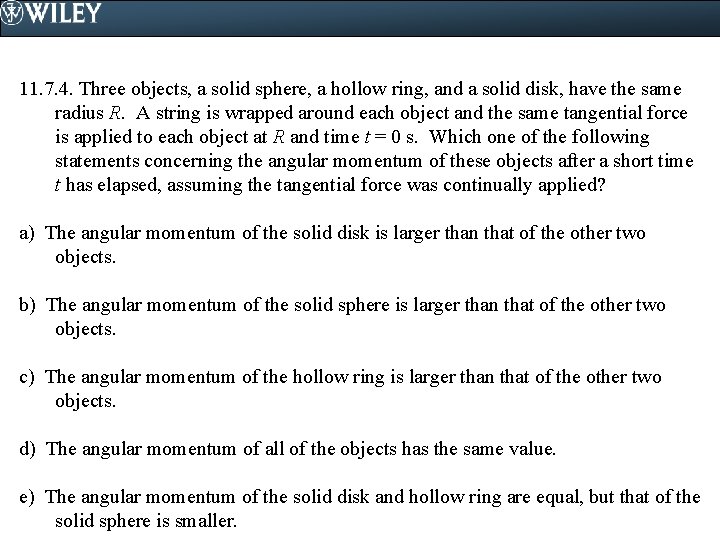 11. 7. 4. Three objects, a solid sphere, a hollow ring, and a solid