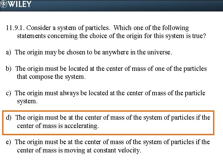 11. 9. 1. Consider a system of particles. Which one of the following statements