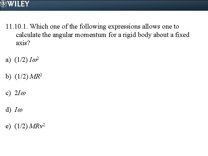 11. 10. 1. Which one of the following expressions allows one to calculate the