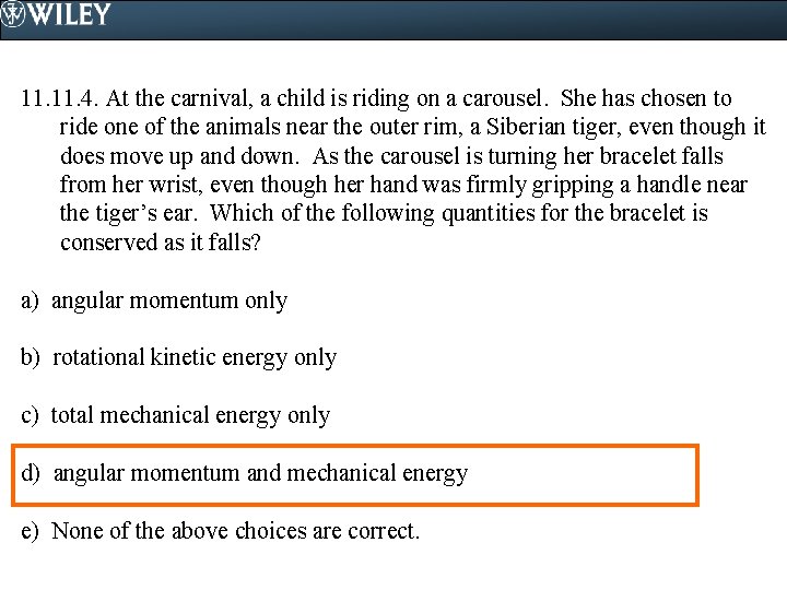 11. 4. At the carnival, a child is riding on a carousel. She has