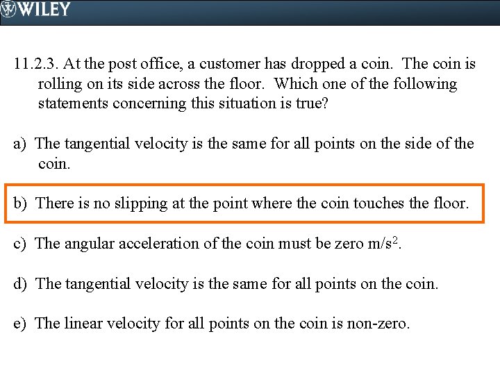 11. 2. 3. At the post office, a customer has dropped a coin. The