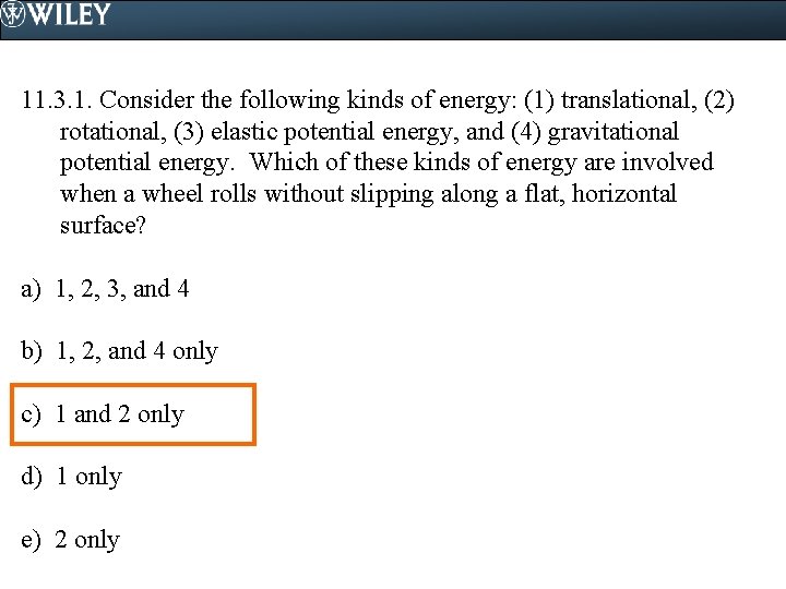 11. 3. 1. Consider the following kinds of energy: (1) translational, (2) rotational, (3)