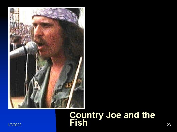 1/9/2022 Country Joe and the Fish 23 