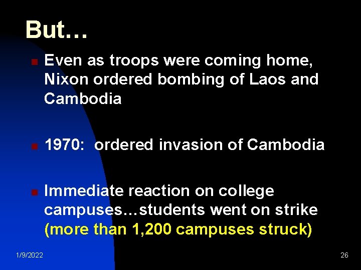 But… n n n 1/9/2022 Even as troops were coming home, Nixon ordered bombing