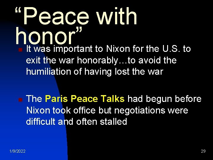 “Peace with honor” n n 1/9/2022 It was important to Nixon for the U.
