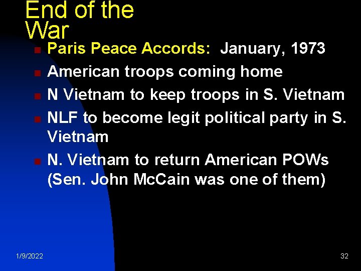 End of the War n n n 1/9/2022 Paris Peace Accords: January, 1973 American