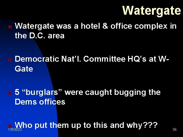 Watergate n n Watergate was a hotel & office complex in the D. C.