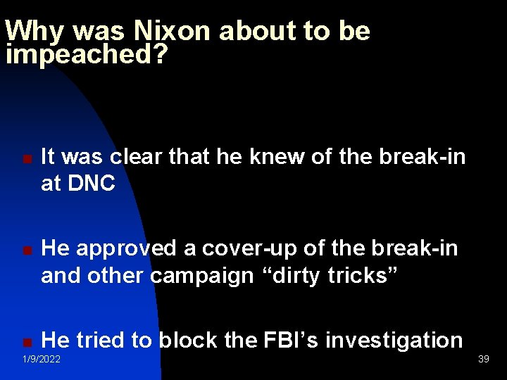 Why was Nixon about to be impeached? n n n It was clear that
