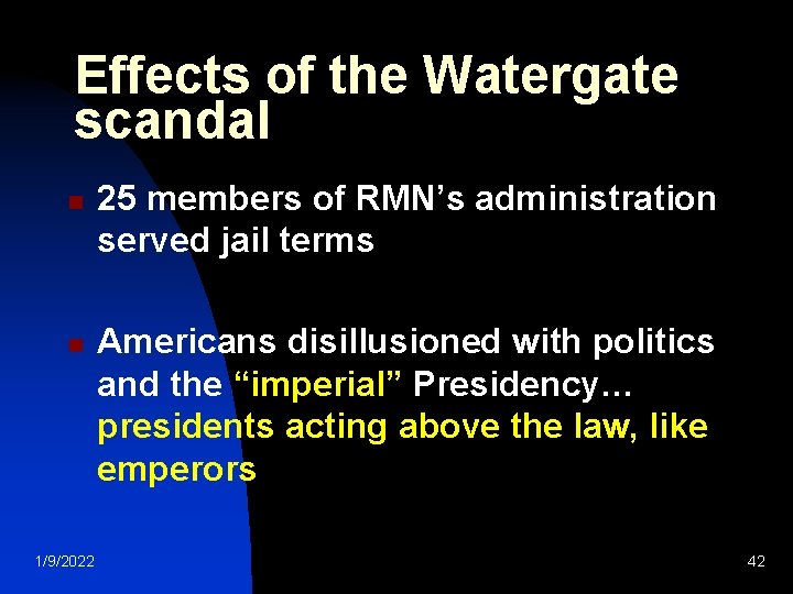 Effects of the Watergate scandal n n 1/9/2022 25 members of RMN’s administration served