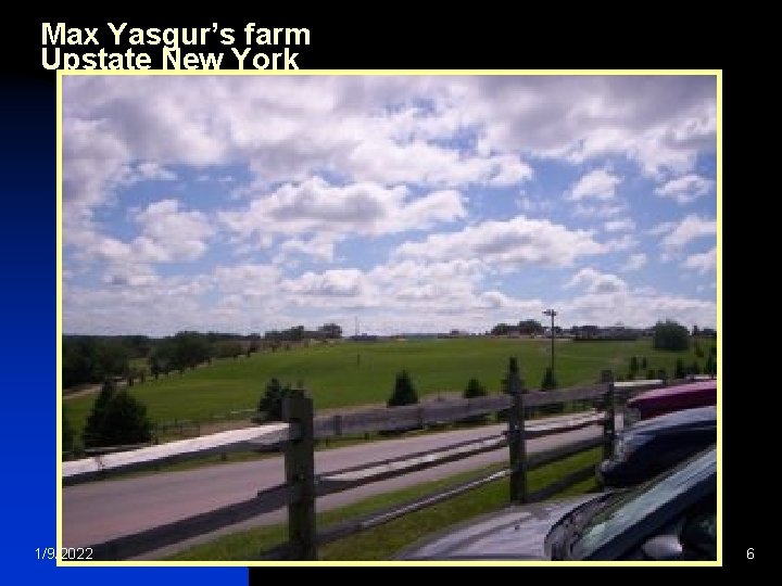 Max Yasgur’s farm Upstate New York 1/9/2022 6 