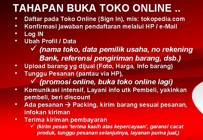 TAHAPAN BUKA TOKO ONLINE. . • • Daftar pada Toko Online (Sign In), mis: