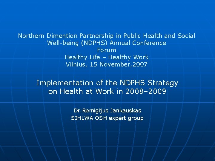 Northern Dimention Partnership in Public Health and Social Well-being (NDPHS) Annual Conference Forum Healthy