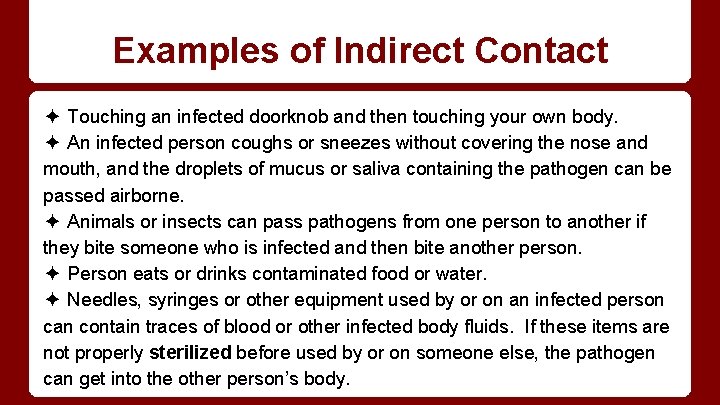 Examples of Indirect Contact ✦ Touching an infected doorknob and then touching your own