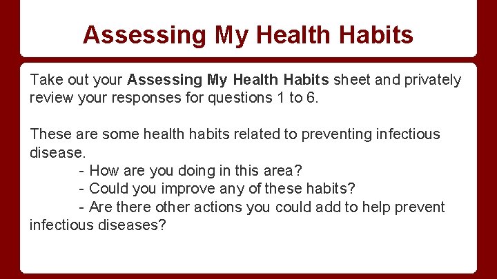 Assessing My Health Habits Take out your Assessing My Health Habits sheet and privately