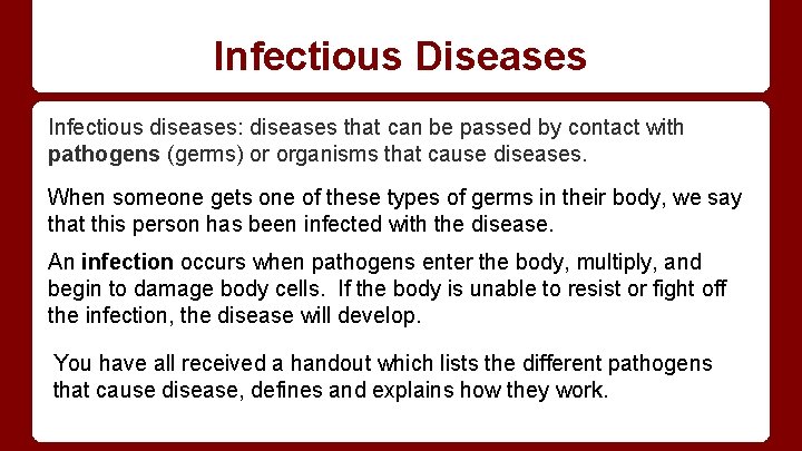 Infectious Diseases Infectious diseases: diseases that can be passed by contact with pathogens (germs)