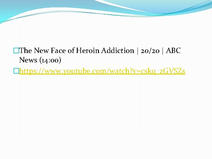 �The New Face of Heroin Addiction | 20/20 | ABC News (14: 00) �https: