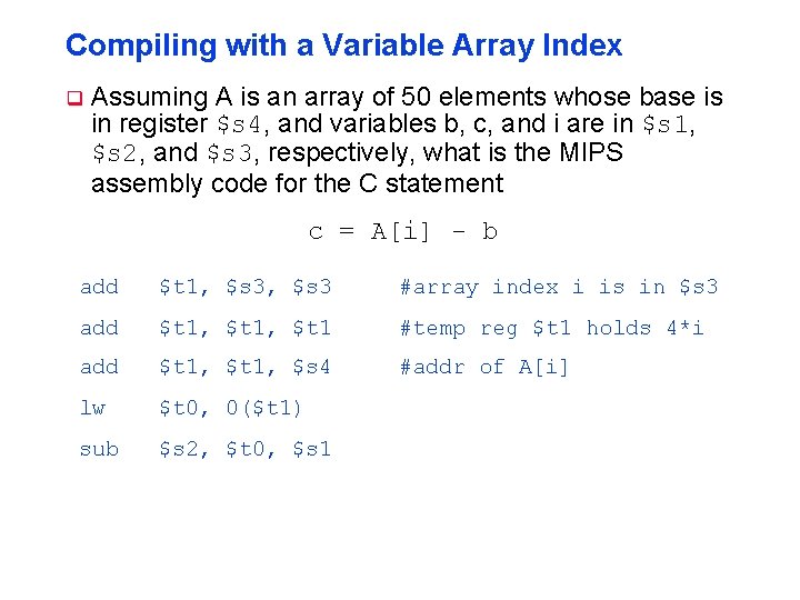 Compiling with a Variable Array Index q Assuming A is an array of 50