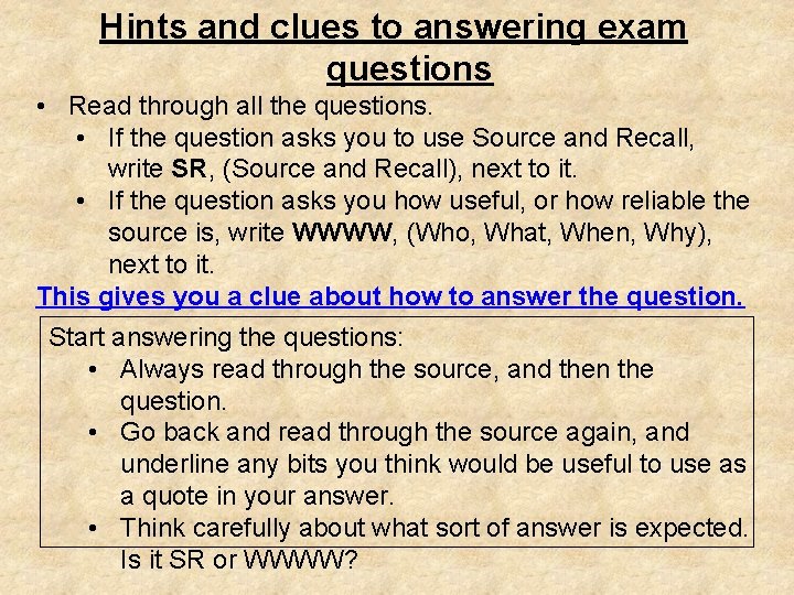 Hints and clues to answering exam questions • Read through all the questions. •