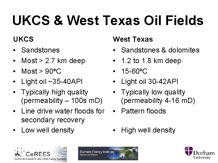 UKCS & West Texas Oil Fields UKCS West Texas • • • Sandstones Most