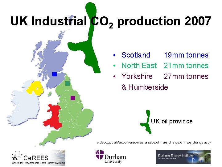 UK Industrial CO 2 production 2007 • Scotland 19 mm tonnes • North East