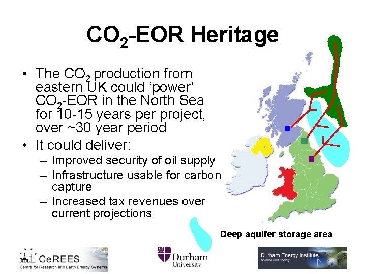 CO 2 -EOR Heritage • The CO 2 production from eastern UK could ‘power’