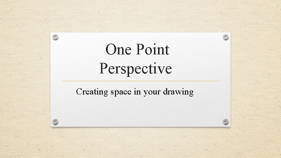 One Point Perspective Creating space in your drawing 