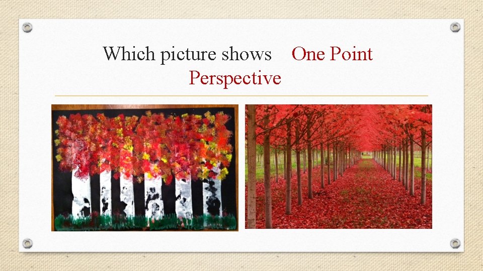 Which picture shows One Point Perspective 