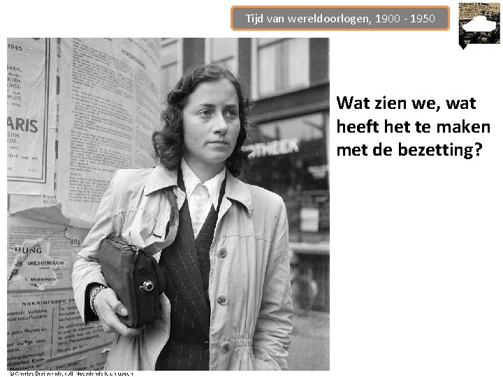 Tijd van wereldoorlogen, 1900 - 1950 Wat zien we, wat heeft het te maken