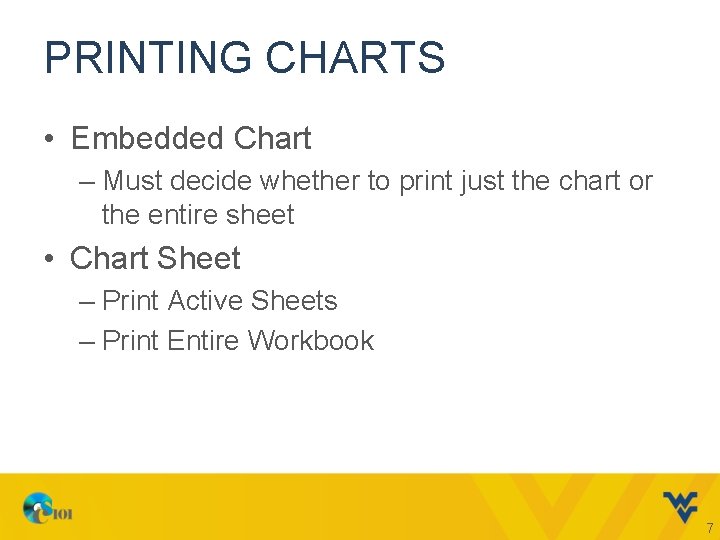 PRINTING CHARTS • Embedded Chart – Must decide whether to print just the chart