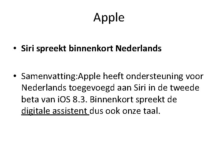 Apple • Siri spreekt binnenkort Nederlands • Samenvatting: Apple heeft ondersteuning voor Nederlands toegevoegd