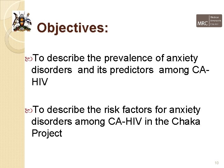 Objectives: To describe the prevalence of anxiety disorders and its predictors among CAHIV To