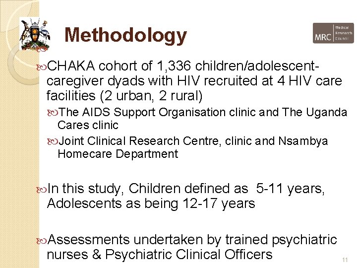  Methodology CHAKA cohort of 1, 336 children/adolescentcaregiver dyads with HIV recruited at 4