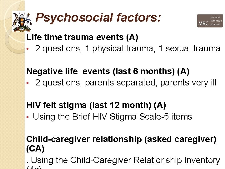 Psychosocial factors: Life time trauma events (A) • 2 questions, 1 physical trauma, 1