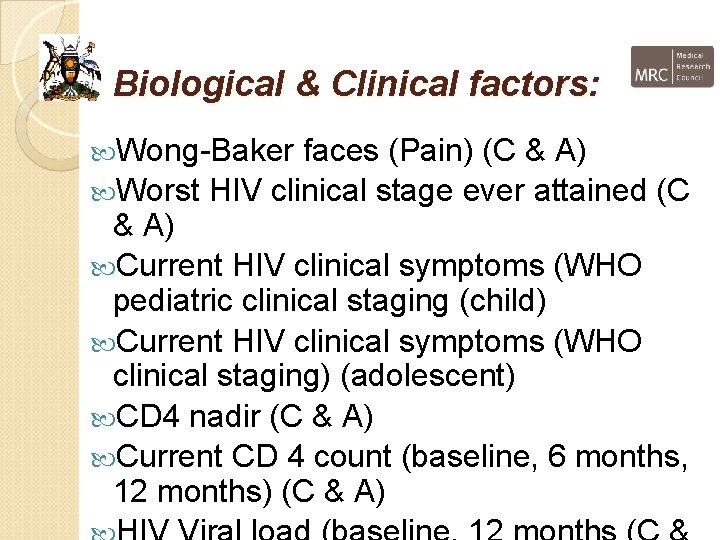 Biological & Clinical factors: Wong-Baker faces (Pain) (C & A) Worst HIV clinical stage