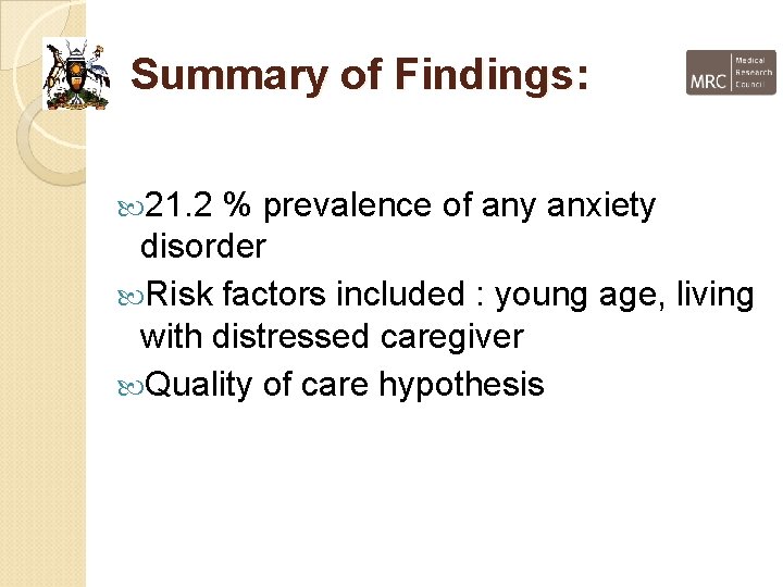 Summary of Findings: 21. 2 % prevalence of any anxiety disorder Risk factors included