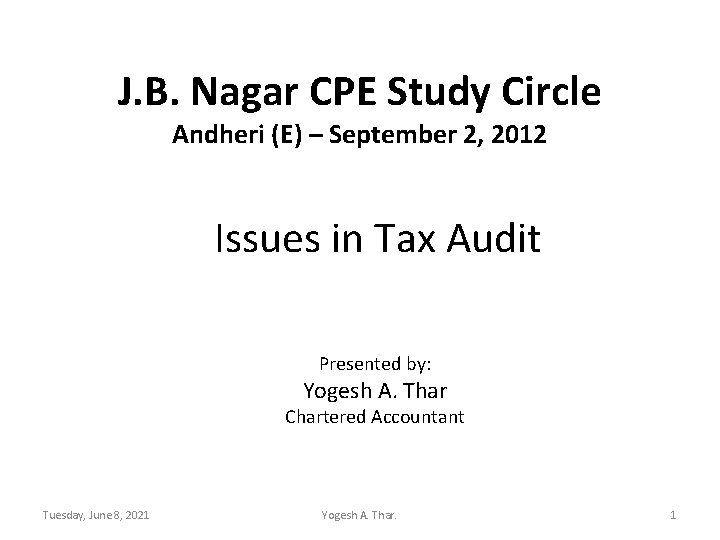 J. B. Nagar CPE Study Circle Andheri (E) – September 2, 2012 Issues in