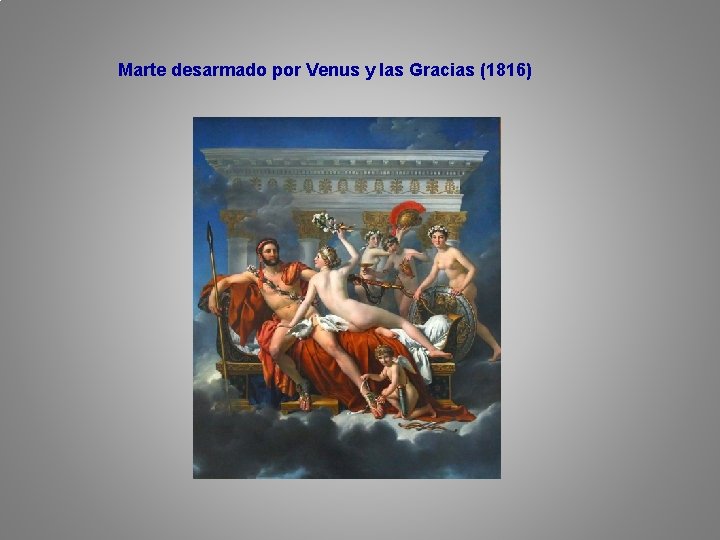 Marte desarmado por Venus y las Gracias (1816) 