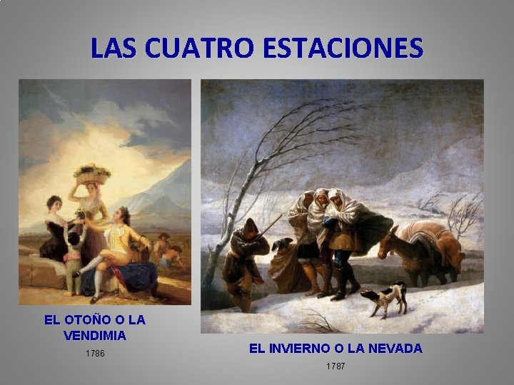 LAS CUATRO ESTACIONES EL OTOÑO O LA VENDIMIA 1786 EL INVIERNO O LA NEVADA