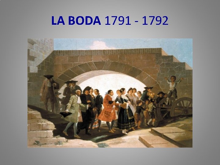 LA BODA 1791 - 1792 