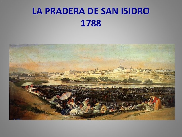 LA PRADERA DE SAN ISIDRO 1788 