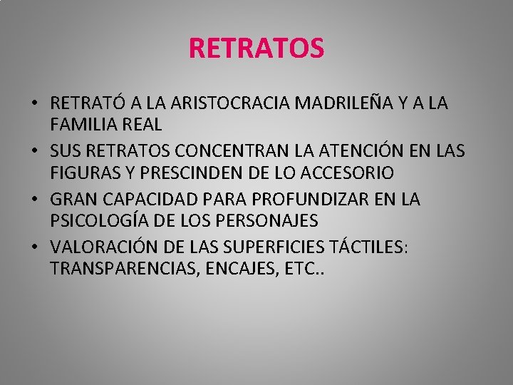 RETRATOS • RETRATÓ A LA ARISTOCRACIA MADRILEÑA Y A LA FAMILIA REAL • SUS