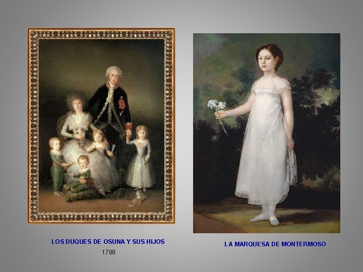 LOS DUQUES DE OSUNA Y SUS HIJOS 1788 LA MARQUESA DE MONTERMOSO 