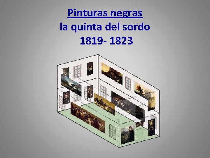 Pinturas negras la quinta del sordo 1819 - 1823 